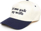 Funny Father’s Day Hat for Dads | Let Me Ask My Wife Trucker Hat | Retro Beige Navy Snapback Cap