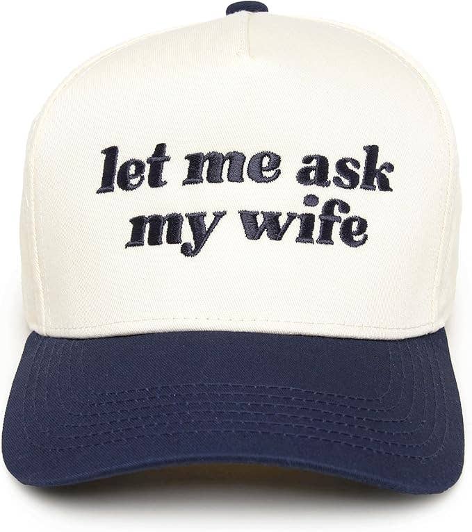 Funny Father’s Day Hat for Dads | Let Me Ask My Wife Trucker Hat | Retro Beige Navy Snapback Cap